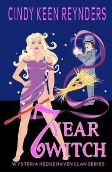 7 Year Witch - Book #1 of the Wysteria Hedge Haven Clan