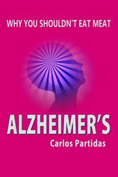 Paperback Alzheimer's: Why You Shouldn't Eat Meat Book