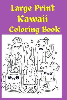 Paperback Large Print Kawaii Coloring Book [Large Print] Book