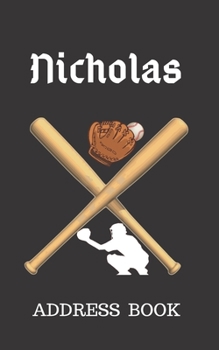 Paperback Nicholas: Address Book for Kids who Love Baseball Personalized with your Boy's Name Book