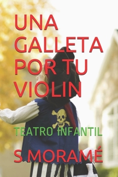 Paperback Una Galleta Por Tu Violin: Teatro Infantil [Spanish] Book