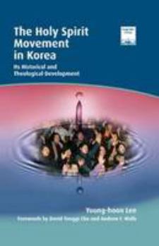 Hardcover The Holy Spirit Movement in Korea: Its Historical and Theological Development Book