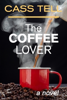 Paperback The Coffee Lover - a novel: A captivating story of suspense, mystery and adventure Book