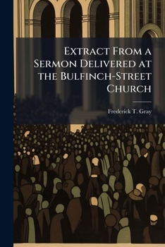 Extract from a sermon delivered at the Bulfinch-Street Church: Boston, Jan. 9, 1853, the Sunday following the interment of the late Amos Lawrence