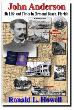 John Anderson - His Life and Times in Ormond, Florida
