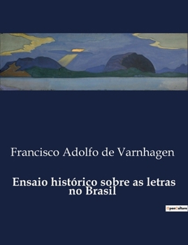 Paperback Ensaio histórico sobre as letras no Brasil [Portuguese] Book