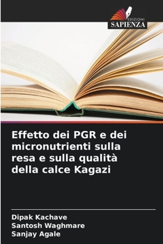Paperback Effetto dei PGR e dei micronutrienti sulla resa e sulla qualità della calce Kagazi [Italian] Book