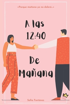 Paperback A las doce y cuarenta de ma?ana [Spanish] Book