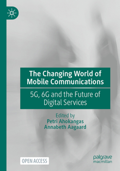 Paperback The Changing World of Mobile Communications: 5g, 6g and the Future of Digital Services Book
