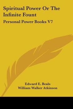 Paperback Spiritual Power Or The Infinite Fount: Personal Power Books V7 Book