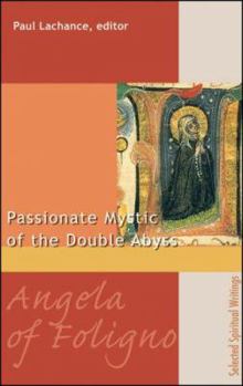 Paperback Angela of Foligno: The Passionate Mystic of the Double Abyss Book