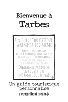 Paperback Bienvenue à Tarbes: Un guide touristique personnalisé [French] Book