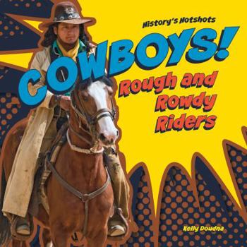 Library Binding Cowboys! Rough and Rowdy Riders Book