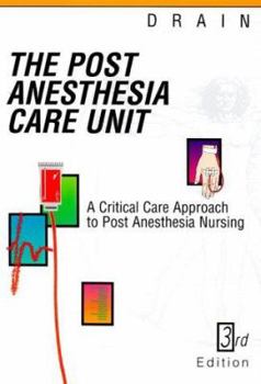 Hardcover Post Anesthesia Care Unit: A Critical Care Approach to Post Anesthesia Nursing Book