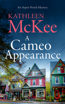 A Cameo Appearance (The Aspen Notch Mystery Series) - Book #3 of the Aspen Notch Mysteries