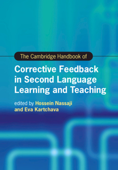 Hardcover The Cambridge Handbook of Corrective Feedback in Second Language Learning and Teaching Book