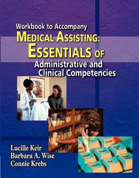 Paperback Workbook for Keir/Wise/Krebs' Medical Assisting: Essentials of Administrative and Clinical Competencies Book