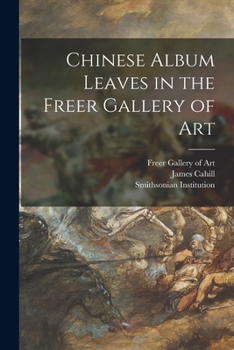 Paperback Chinese Album Leaves in the Freer Gallery of Art Book