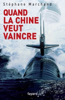Paperback Quand la Chine veut vaincre [French] Book