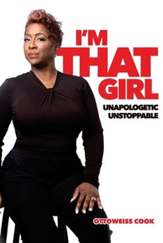 Paperback I'm That Girl! Unapologetic, Unstoppable.: Unapologetic, Unstoppable. Book