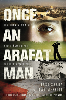 Paperback Once an Arafat Man: The True Story of How a PLO Sniper Found a New Life Book
