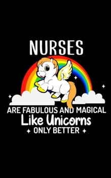 Nurses Are Fabulous And Magical Like Unicorns Only Better: 5" X 8" 2020 Weekly Planner Jan 1, 2020 to Dec 31, 2020 Weekly & Monthly View Calendar ... Schedule Organizer, Appointment Notebook