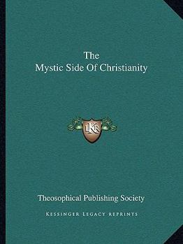 Paperback The Mystic Side Of Christianity Book