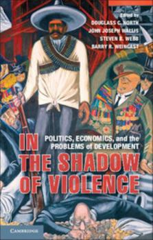 Paperback In the Shadow of Violence: Politics, Economics, and the Problems of Development Book