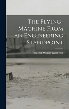 Hardcover The Flying-Machine From an Engineering Standpoint Book