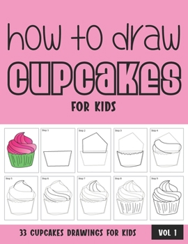 Paperback How to Draw Cupcakes for Kids - Vol 1 Book