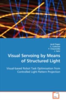 Paperback Visual Servoing by Means of Structured Light Book