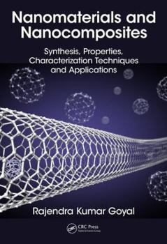 Hardcover Nanomaterials and Nanocomposites: Synthesis, Properties, Characterization Techniques, and Applications Book