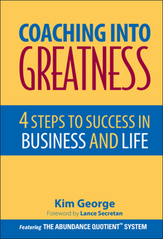 Hardcover Coaching Into Greatness: 4 Steps to Success in Business and Life Book