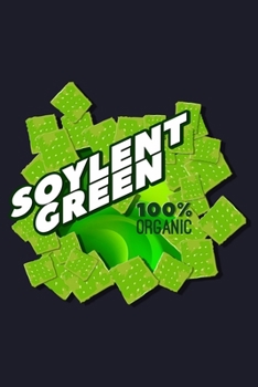 Paperback Soylent Green 100% Organic: Blank Cookbook Journal to Write in Recipes and Notes to Create Your Own Family Favorite Collected Culinary Recipes and Book