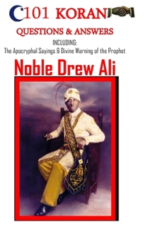 Paperback 101 Koran Questions and Answers: Including: The Apocryphal Sayings & Divine Warning of the Prophet Noble Drew Ali Book