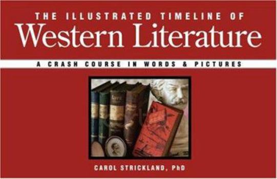Hardcover The Illustrated Timeline of Western Literature: A Crash Course in Words & Pictures Book