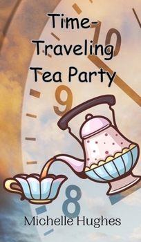 Hardcover Time-Traveling Tea Party Book