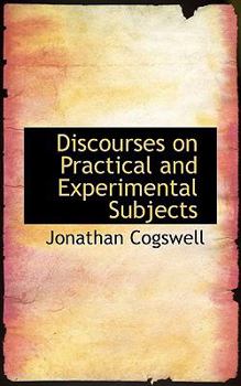 Discourses on Practical and Experimental Subjects