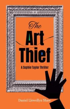 The Art Thief: A Sophie Taylor Thriller