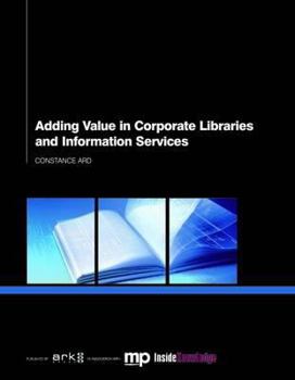 Paperback Adding Value in Corporate Libraries and Information Services Book