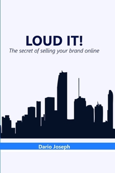 Paperback Loud It!: The secret of selling your brand online Book