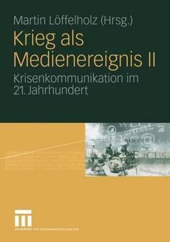 Paperback Krieg ALS Medienereignis II: Krisenkommunikation Im 21. Jahrhundert [German] Book