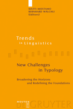 Hardcover New Challenges in Typology: Broadening the Horizons and Redefining the Foundations Book