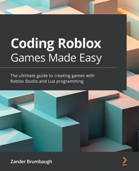 Paperback Coding Roblox Games Made Easy: The ultimate guide to creating games with Roblox Studio and Lua Programming Book