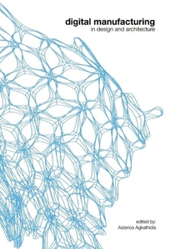 Paperback Digital Manufacturing: In Design and Architecture Book