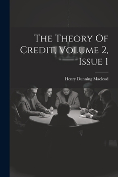 Paperback The Theory Of Credit, Volume 2, Issue 1 Book