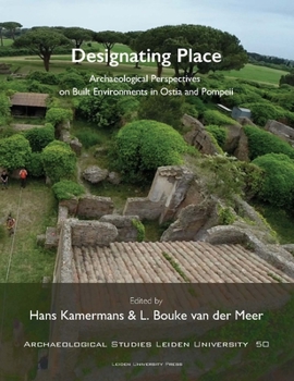 Paperback Designating Place: Archaeological Perspectives on Built Environments in Ostia and Pompeii Book