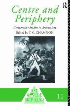 Hardcover Centre and Periphery: Comparative Studies in Archaeology Book