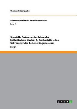 Paperback Spezielle Sakramentenlehre der katholischen Kirche: 3. Eucharistie - das Sakrament der Lebenshingabe Jesu [German] Book