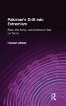 Hardcover Pakistan's Drift into Extremism: Allah, the Army, and America's War on Terror Book